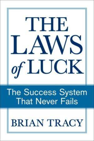 Book cover number 1 for The Laws Of Luck : The Success System That Never Fails written by Brian Tracy published by G & D Media