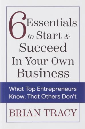 Book cover number 1 for 6 Essentials To Start & Succeed In Your Own Business written by Brian Tracy published by G & D Media