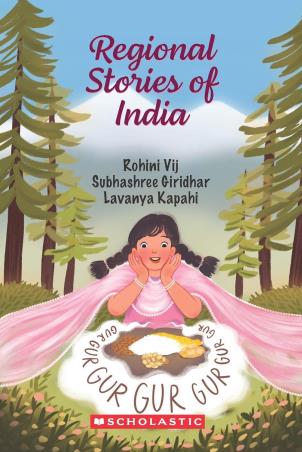 Book cover number 1 for Regional Stories Of India written by Lavanya Kapahi, Subhashree Giridhar, Rohini Vij published by Scholastic