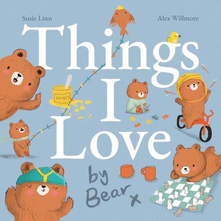 Book cover number 1 for Things I Love By Bear written by Susie Linn, Alex Willmore published by Imagine That Publishing Ltd
