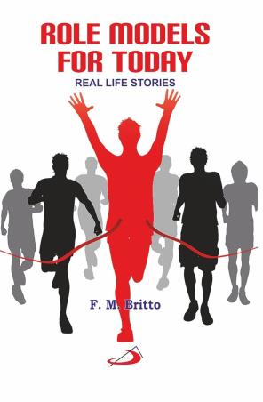 Book cover number 1 for Role Models For Today : Real Life Stories written by F. M. Britto published by Better Yourself Books