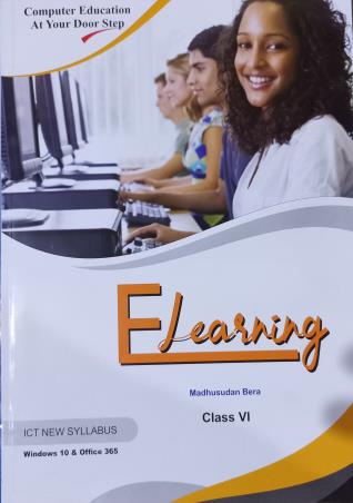 Book cover number 1 for Elearning Class 6 Computer Education At Your Door Step (Windows 10 & Office 365) written by Madhusudan Bera, Bhaktadas Pal published by Swaralipi
