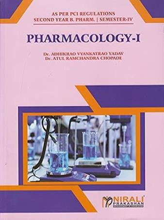 Book cover number 1 for Pharmacology - 1 : 2nd Year B. Pharm (Semester-4) written by Adhikrao V. Yadav, Atul Ramchandra Chopade published by Nirali Prakashan