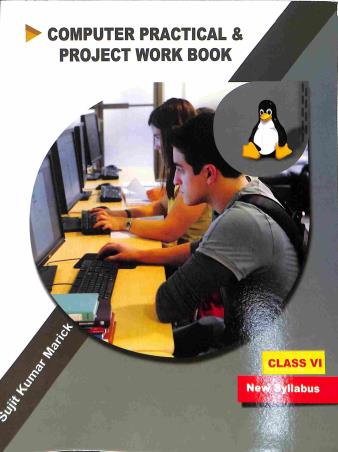 Book cover number 1 for Computer Project & Laboratory Note Book Class 6 written by Sujit Kumar Marick published by Swaralipi