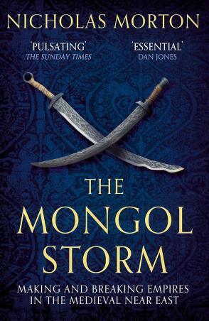 Book cover number 1 for The Mongol Storm : Making And Breaking Empires In The Medieval Near East written by Nicholas Morton published by Basic Books