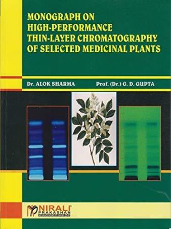 Book cover number 1 for Monograph On High-Performance Thin-Layer Chromatography For Selected Medicinal Plants written by G. D. Gupta, Alok Sharma published by Nirali Prakashan