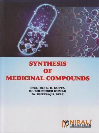 Book cover number 1 for Synthesis Of Medicinal Compounds written by G. D. Gupta, Bhupinder Kumar, Dheeraj S. Bele published by Nirali Prakashan