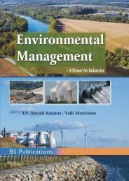 Book cover number 1 for Environmental Management – A Primer For Industries written by Valli Manickam, I. V. Murali Krishna published by BSP Books Pvt. Ltd.