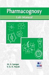 Book cover number 1 for Pharmacognosy Lab Manual written by M. A. Iyengar, S. G. K. Nayak published by BSP Books Pvt. Ltd.