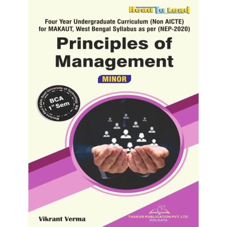 Book cover number 1 for Principles Of Management (Minor) BCA Semester 1 [150 /23] NEP 2020 written by Vikrant Verma published by Thakur Publication Pvt. Ltd.