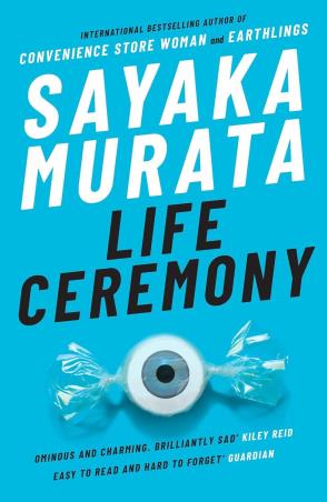Book cover number 1 for Life Ceremony written by Sayaka Murata published by Granta Books