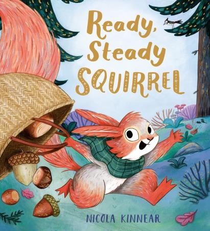 Book cover number 1 for Ready, Steady Squirrel written by Nicola Kinnear published by Alison Green Books