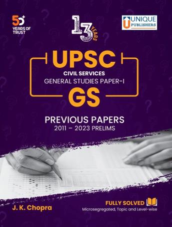 Book cover number 1 for 13 Years UPSC Civil Services General Studies Paper 1 (2011 -2023) written by J. K. Chopra published by Unique Publishers