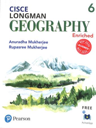 Book cover number 1 for Longman Geography Enriched 6 (CISCE) NEP 2020 / NCF 2023 written by Rupasree Mukherjee, Anuradha Mukherjee published by Pearson Education