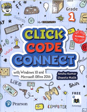 Book cover number 1 for Click Code Connect Grade 1 CBSE : Windows 10 And Microsoft Office 2016 (NEP 2020 / NCF 2023) written by Anshu Kumar, Shweta Malik published by Pearson Education