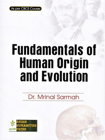 Book cover number 1 for Fundamentals Of Human Original And Evolution written by Mrinal Sarmah published by Asian Humanities Press