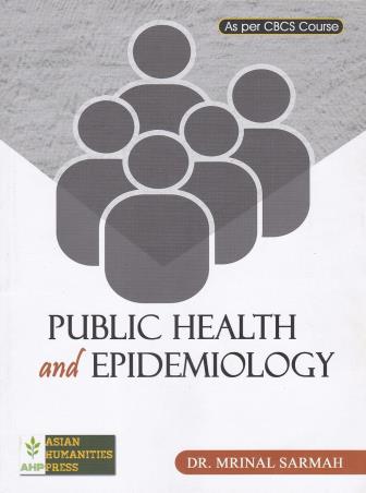 Book cover number 1 for Public Health And Epidemiology written by Mrinal Sarmah published by Asian Humanities Press