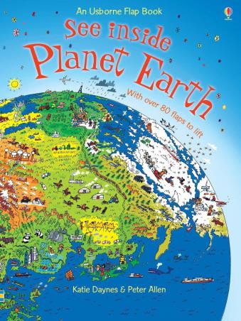 Book cover number 1 for An Usborne Flap Book : See Inside Planet Earth written by Katie Daynes, Pater Allen published by Usborne