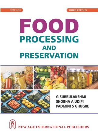Book cover number 1 for Food Processing And Preservation written by G. Subbulakshmi, Shobha A. Udipi, Padmini S Ghugre published by New Age International (P) Limited, Publishers