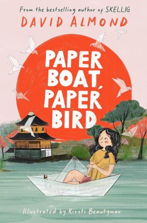 Book cover number 1 for Paper Boat, Paper Bird written by David Almond published by Hachette