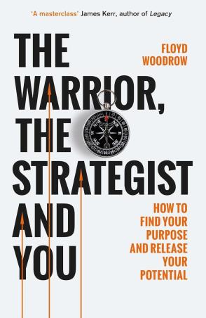 Book cover number 1 for The Warrior,The Strategist And You written by Floyd Woodrow published by Elliott & Thompson Limited
