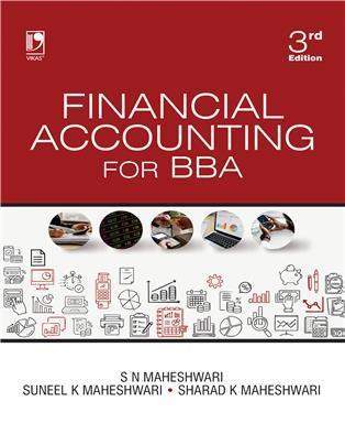 Book cover number 1 for Financial Accounting For BBA written by S. N. Maheshwari, Suneel K. Maheshwari, Sharad K. Maheshwari published by Vikas Publishing House Pvt Ltd