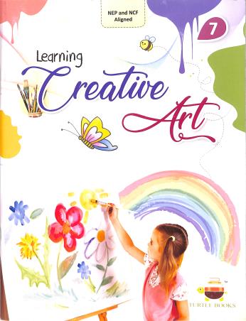 Book cover number 1 for Learning Creative Art  7 (NEP & NCF) written by NA published by Turtle Books Pvt. Ltd.