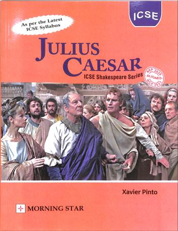 Book cover number 1 for Julius Caesar Class 9 ICSE (2026 Syllabus) NEP 2020 / NCF 2023 written by Xavier Pinto published by Morning Star
