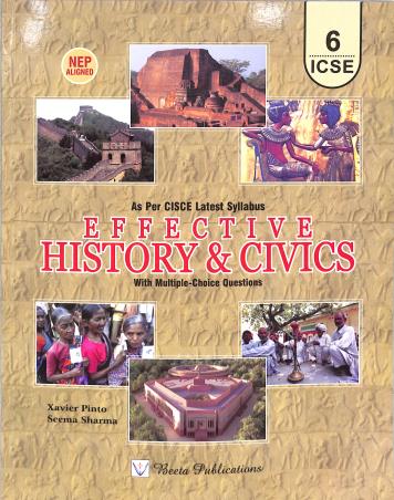 Book cover number 1 for Effective History & Civics Class 6 Wth Multiple Choice Questions ICSE (NEP) written by Xavier Pinto, Seema Sharma published by Beeta Publications