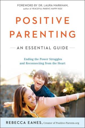 Book cover number 1 for Positive Parenting : An Essential Guide written by Rebecca Eanes published by Tarcher Perigee
