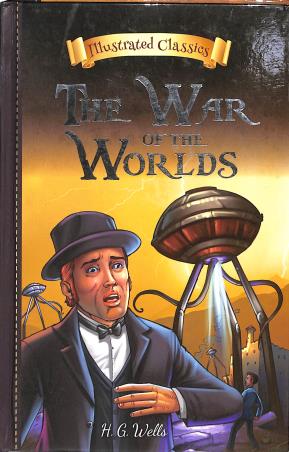 Book cover number 1 for The War Of The Worlds (Illustrated Classics) written by H. G. Wells published by Sunrise Publishers