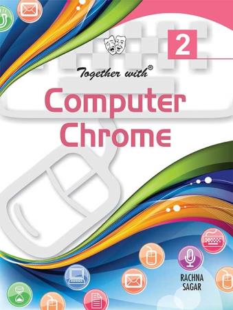 Book cover number 1 for Together With Computer Chrome 2 written by Anu Pasricha published by Rachna Sagar Pvt. Ltd.