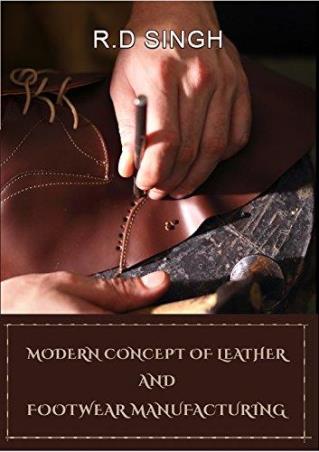 Book cover number 1 for Modern Concept Of Leather And Footwear Manufacturing written by R.D. Singh published by Invincible Publishers