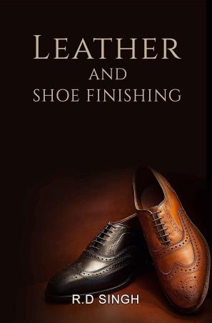 Book cover number 1 for Leather And Shoe Finishing written by R.D. Singh published by Invincible Publishers