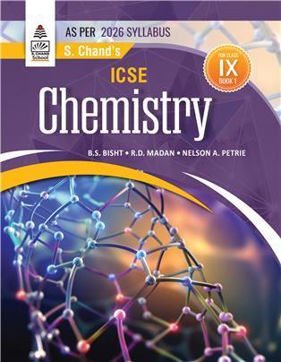 Book cover number 1 for S. Chand's ICSE Chemistry Book 1 Class 9 (2026 Syllabus) written by R. D. Madan, B. S. Bisht, Nelson A. Petrie published by S. Chand Publishing