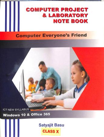 Book cover number 1 for Computer Project & Laboratory Note Book Class 10 (Windows 10 & Office 365) ICT New Syllabus written by Satyajit Basu published by Sayantika