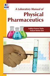 Book cover number 1 for A Laboratory Manual Of Physical Pharmaceutics written by Sadhan Kumar Dutta, Kalyan Kumar Sen published by BSP Books Pvt. Ltd.