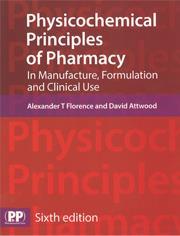 Book cover number 1 for Physicochemical Principles Of Pharmacy - In Manufacture, Formulation And Clinical Use written by Alexander T Florence, David Attwood published by BSP Books Pvt. Ltd.