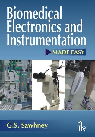 Book cover number 1 for Biomedical Electronics And Instrumentation Made Easy written by G. S. Sawhney published by I. K. International Publishing House Pvt. Ltd.