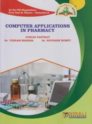 Book cover number 1 for Computer Applications In Pharmacy written by Sourabh Kosey, Junaid Tantray, Vikram Sharma published by Nirali Prakashan
