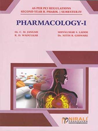 Book cover number 1 for Pharmacology - 1 : 2nd Year B. Pharm (Semester-4) written by C.M.Jangme, R.D.Wadulkar, Shivakumar S.Ladde published by Nirali Prakashan