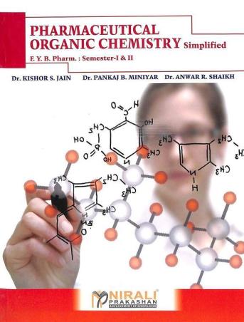 Book cover number 1 for Pharmaceutical Organic Chemistry Simplified (Semester 1 & 2) written by Kishor S.Jain, Pankaj B,Miniyar, Anwar R. Shaikh published by Nirali Prakashan