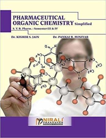 Book cover number 1 for Pharmaceutical Organic Chemistry Simplified (Semester 3 & 4) written by Kishor S.Jain, Pankaj B,Miniyar published by Nirali Prakashan
