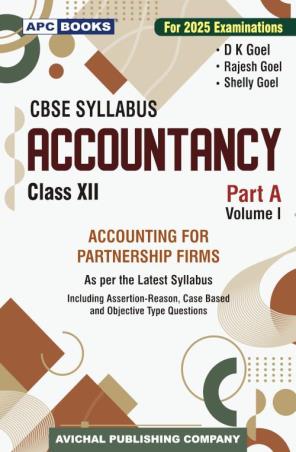 Book cover number 1 for APC Accountancy Class 12 Part A Volume 1 Accounting For Partnership Firms CBSE (2025 Examinations) written by D. K. Goel published by Avichal Publishing Company