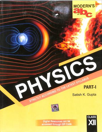 Book cover number 1 for Modern's abc Of Physics Class 12 Part 1 & 2 (2024-2025) written by Satish K. Gupta published by Modern Publishers