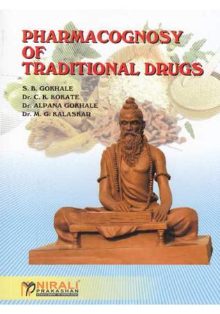 Book cover number 1 for Pharmacognosy Of Traditional Drugs written by S. B. Gokhale, C. K. Kokate, Alpana Gokhale, M. G. Kalaskar published by Nirali Prakashan