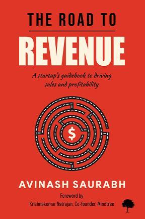 Book cover number 1 for The Road To Revenue written by Avinash Saurabh published by TreeShade Books