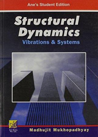 Book cover number 1 for Structural Dynamics : Vibrations & Systems written by Madhujit Mukhopadhyay published by Ane Books Pvt. Ltd.