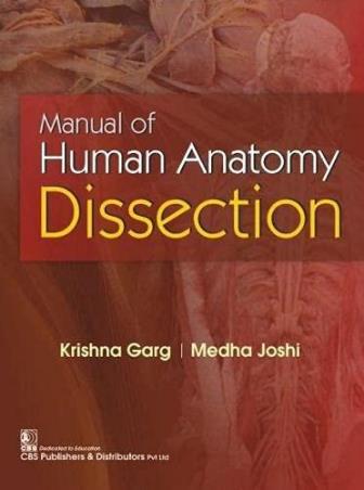 Book cover number 1 for Manual Of Human Anatomy Dissection written by Krishna Garg, Medha Joshi published by CBS Publishers & Distributors Pvt. Ltd.