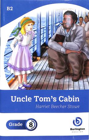 Book cover number 1 for Uncle Tom's Cabin Grade 8 written by Harriet Beecher Stowe published by Burlington Books